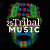 Holistic World - 25 Tribal Music - Relaxing World Music Vol. 1